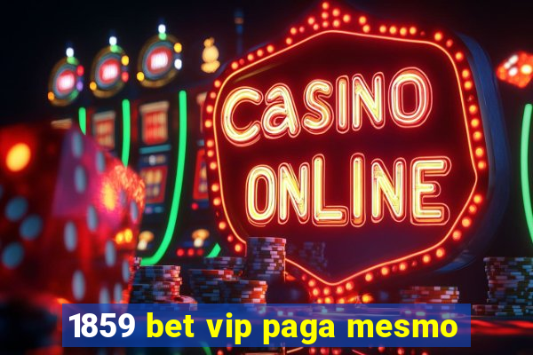 1859 bet vip paga mesmo